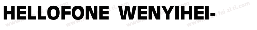 HELLOFONE WENYIHEI字体转换